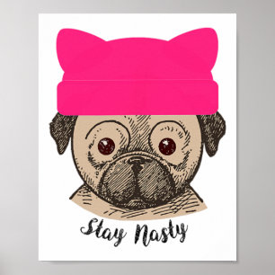Feminist Resist Stay Nasty Pink Cat Hat Pug Dog Poster