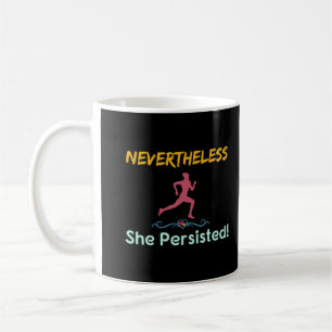 Feminist Runner Nevertheless She Persisted Coffee Mug