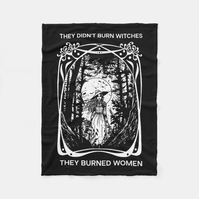 Feminist They Didn't Burn Witches They Burned Wome Fleece Blanket (Front)