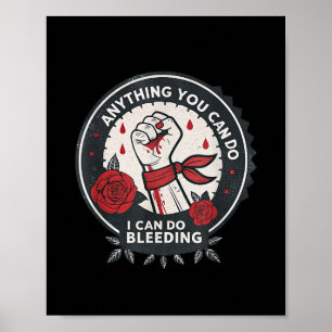 Feminist Wer Anything You Can Do, I Can Do Bleedin Poster