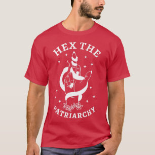 Feminist Witch Fight The Patriarchy Hex The Patria T-Shirt