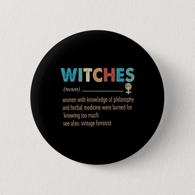 Feminist Witches Definition Women With Knowledge  6 Cm Round Badge (Front)