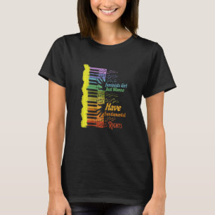 Feminists Girls Just Wanna Have Fundamental Right T-Shirt