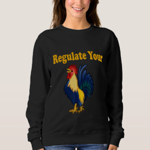 Feminists Regulate Your D Ick Pro Choice Women's R Sweatshirt