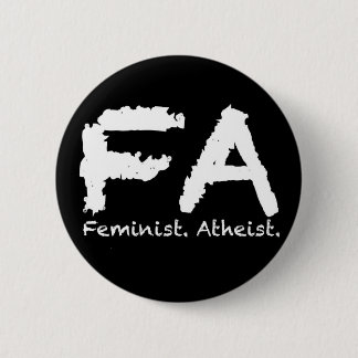 Feminst. Atheist. 6 Cm Round Badge