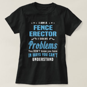 Fence Erector T-Shirt