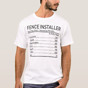 Fence Installer Amazing Person Nutrition Facts T-Shirt