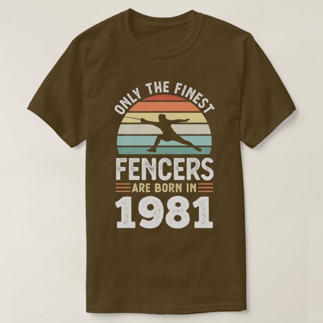 Fencers born 1981 40th Birthday fencing Gift  T-Shirt (Design Front)