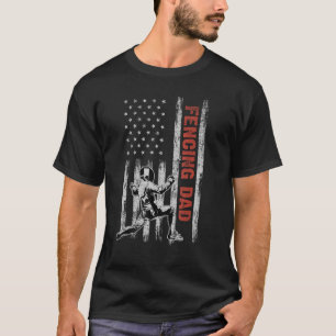 Fencing Dad American Flag Father s Day 4th Of July T-Shirt