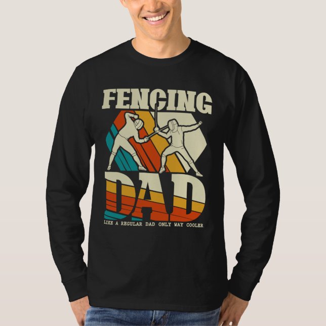 Fencing Dad Funny Sword Sabre Epee Fencer Father's T-Shirt (Front)