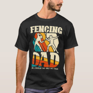 Fencing Dad Sword Sabre Epee Fencer Father's Day T-Shirt
