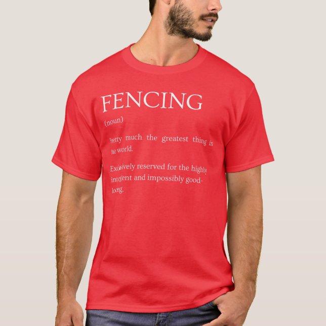 Fencing Definition Funny Sarcastic Fencing Eplanat T-Shirt (Front)