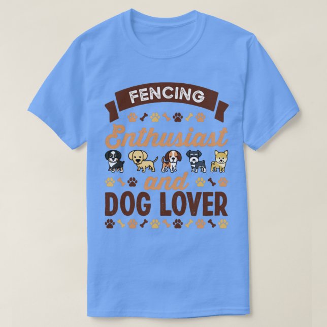Fencing Enthusiast and Dog Lover Gift  T-Shirt (Design Front)