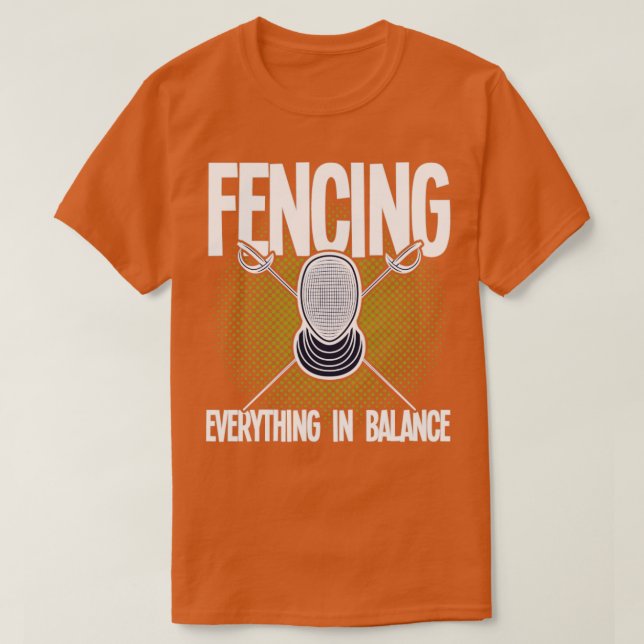 Fencing Everything In Balance (2) T-Shirt (Design Front)