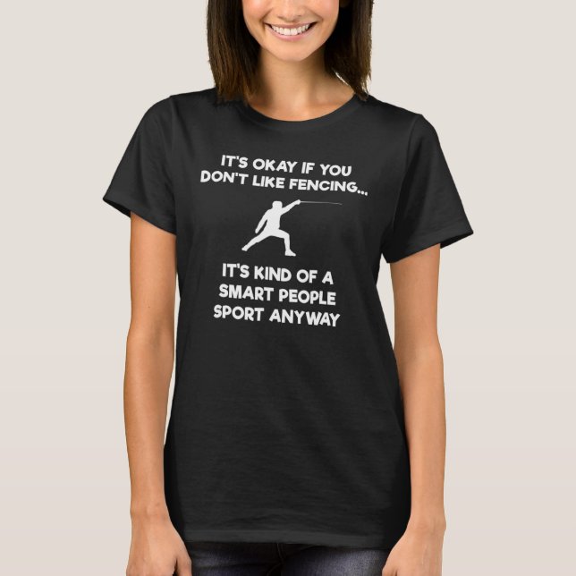 Fencing Fencer Smart People T-Shirt (Front)