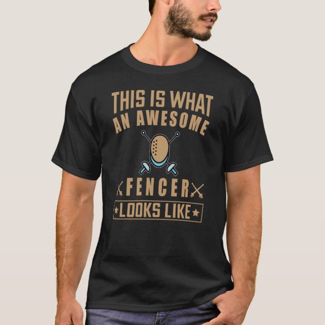 Fencing for Fencer and Fencing   3 T-Shirt (Front)