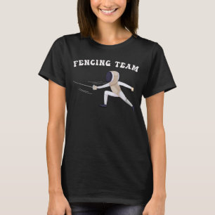 Fencing for Fencer and Fencing 7 T-Shirt