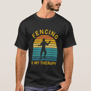 Fencing Is My Therapy T-Shirt