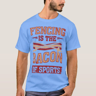 Fencing Ishe Bacon Of Sports Fencer Gift funny T-Shirt