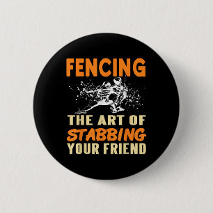 Fencing Joke Stab Your Friend Sport Humour Sarcasm 6 Cm Round Badge