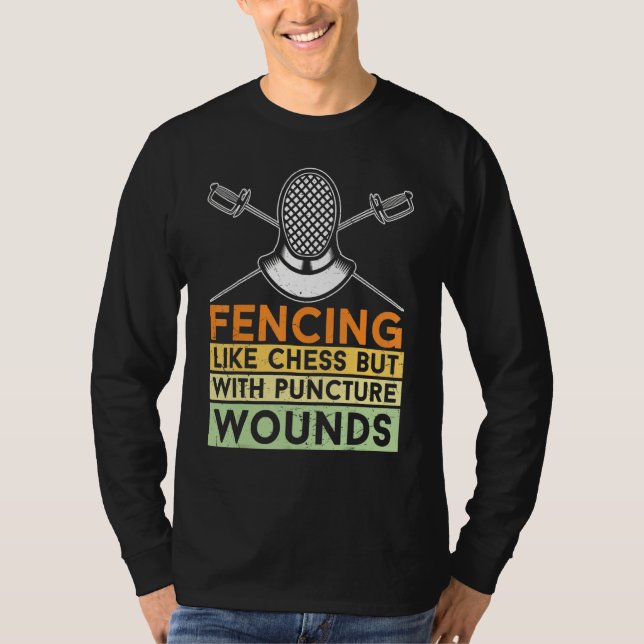 Fencing   Like Chess But With Puncture Wounds   Fu T-Shirt (Front)