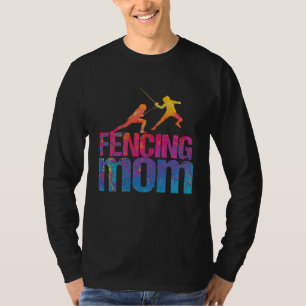 Fencing Mom  Sword Fighting Fencer T-Shirt
