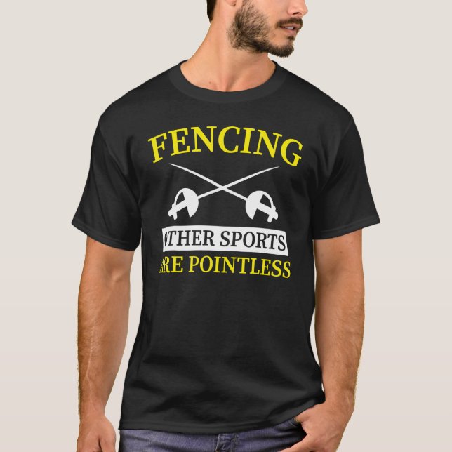 Fencing  Other Sports Are Pointless  1 T-Shirt (Front)