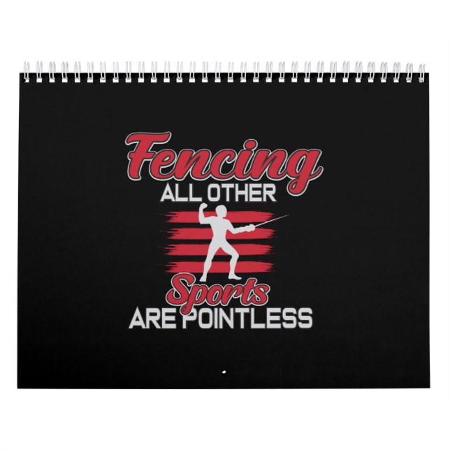 Fencing Other Sports Are Pointless Gift Men Women Calendar (Cover)
