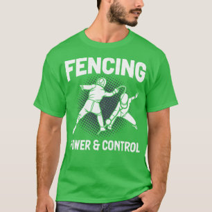 Fencing Power Control Fencer T-Shirt