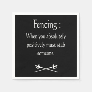 Fencing When You Absolutely Positively Must stab Napkin