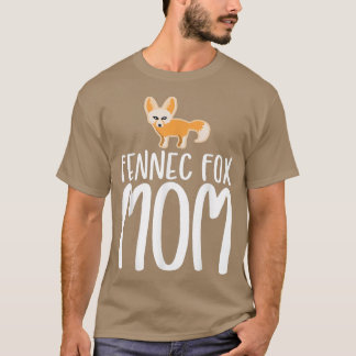 Fennec Fo Mum T-Shirt