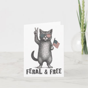 Feral &amp; Free Cat Funny 4th Of July  Card