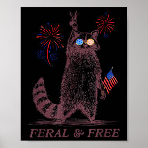 Feral &amp; Free Funny Patriotic Racoon Feral And  Poster