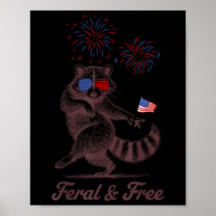 Feral And Free Funny Cute Racoon 4th Of July Patr Poster