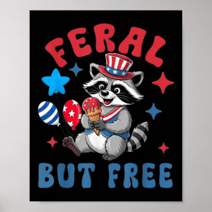 Feral And Free Kids Racoon 4th July Feral But Free Poster
