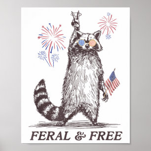 Feral And Free Racoon, Funny Racoon 4th Of July  Poster