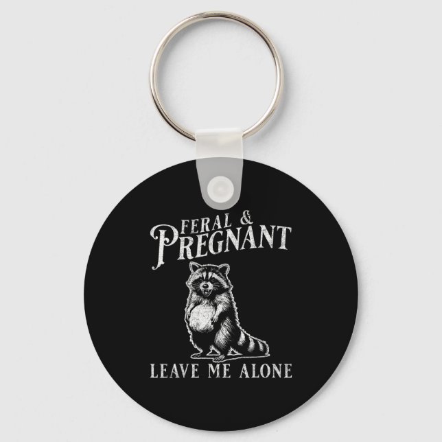 Feral And Pregnant Funny Pregnant Raccoon Baby Ann Key Ring (Front)