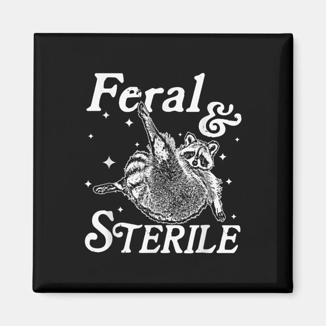 Feral And Sterile, Funny Racoon Meme  Magnet (Front)