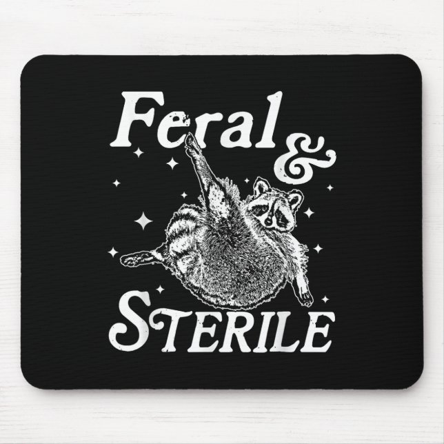 Feral And Sterile, Funny Racoon Meme  Mouse Pad (Front)