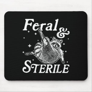 Feral And Sterile, Funny Racoon Meme  Mouse Pad