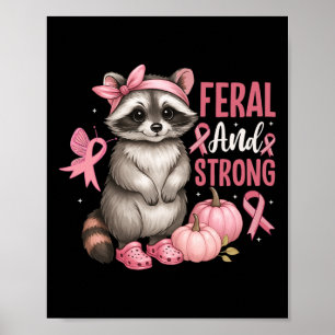 Feral And Strong Racoon Pink Ribbon Courage  Poster