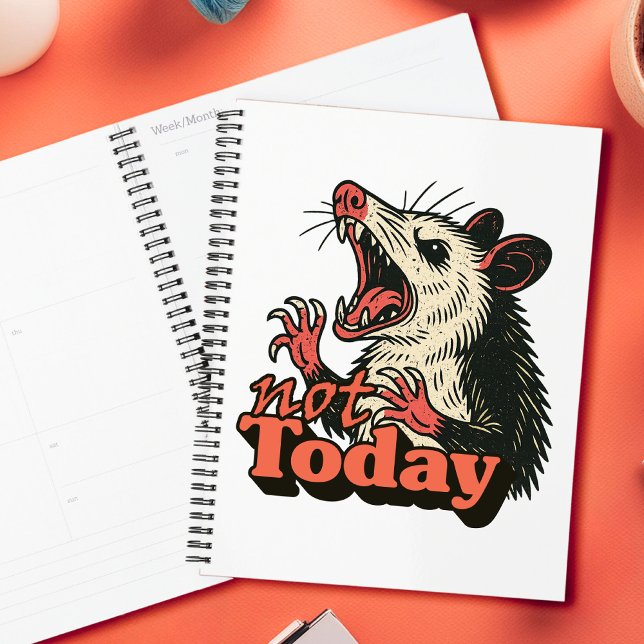 Feral Angry Possum Not Today Typography Planner (Make a fierce statement with this feral possum design
)