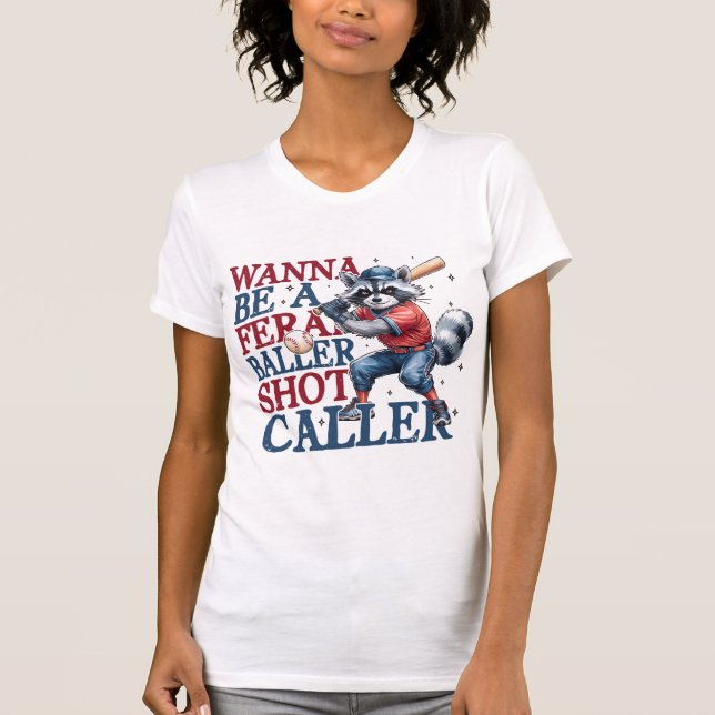 Feral Baller, Shot Caller, Raccoon Meme, Funny Bas T-Shirt (Front)