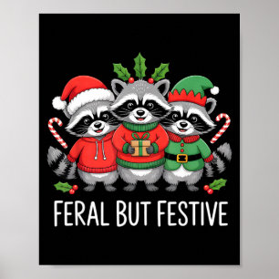 Feral But Festive Funny Raccoon Christmas Holiday  Poster