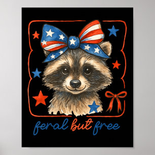 Feral But Free Funny Cute Bow Racoon 4th Of July Poster