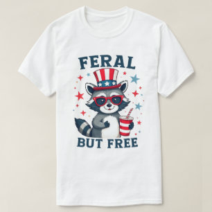 Feral But Free Funny Patriotic Racoon 4th of july T-Shirt