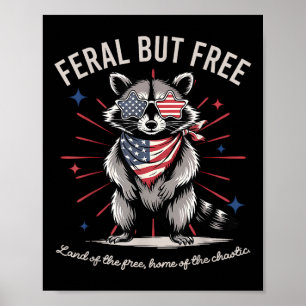 Feral But Free Funny Racoon 4th Of July Usa Patri Poster