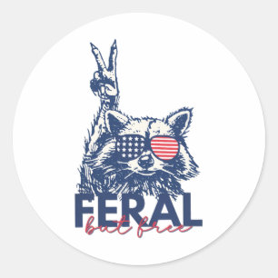 Feral But Free Funny Racoon Patriotic 4th Of July Classic Round Sticker