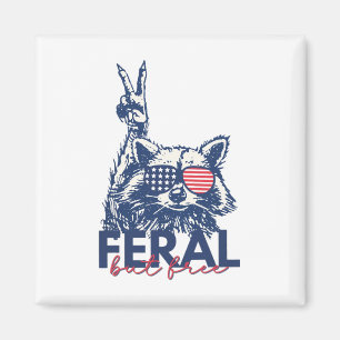 Feral But Free Funny Racoon Patriotic 4th Of July Magnet