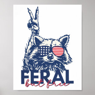 Feral But Free Funny Racoon Patriotic 4th Of July Poster